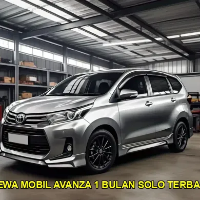 sewa mobil avanza 1 bulan solo terbaik